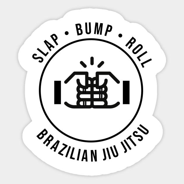 Jiu Jitsu Slap Bump Roll Jiu Jitsu Sticker TeePublic